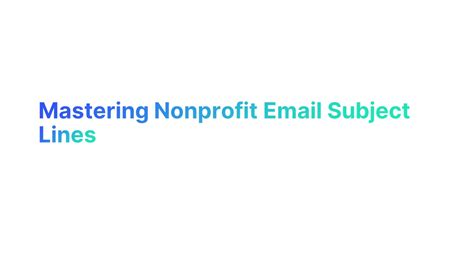 Mastering Nonprofit Email Subject Lines .